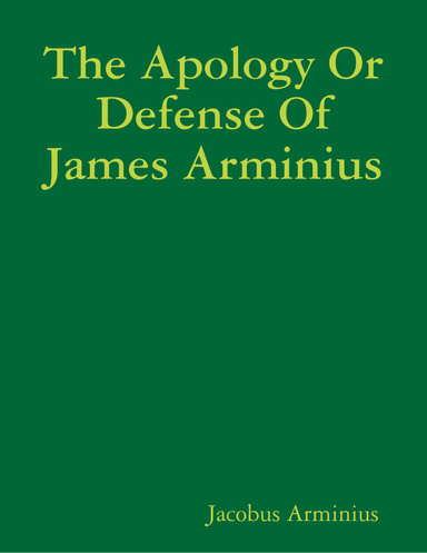 The Apology or Defense of James Arminius