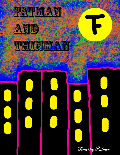 Fatman and Thinman