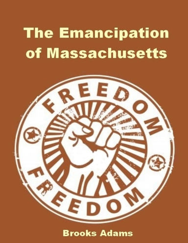 The Emancipation of Massachusetts (Illustrated)