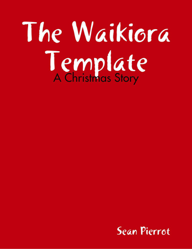 The Waikiora Template: A Christmas Story