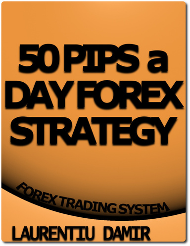 50 Pips a Day Forex Strategy - Forex Trading System