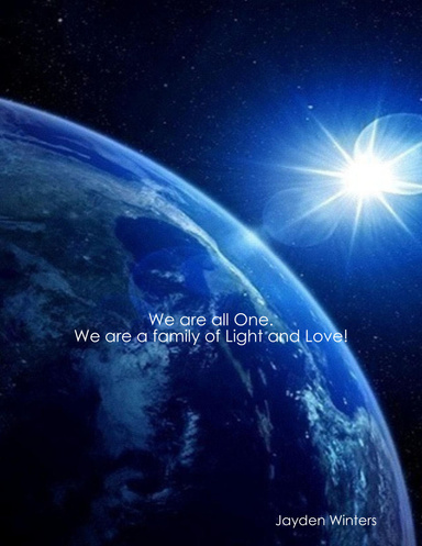 We are all One.  We are a family of Light and Love!