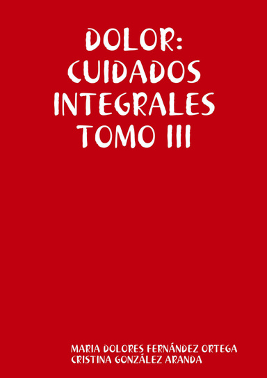 DOLOR:CUIDADOS INTEGRALES TOMO III