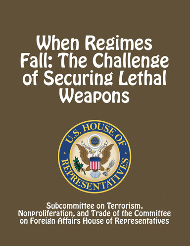When Regimes Fall: The Challenge of Securing Lethal Weapons