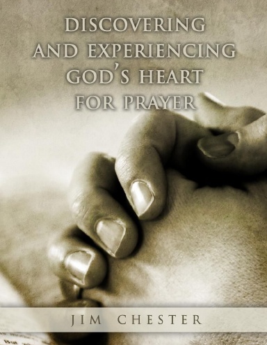 Discovering and Experiencing God's Heart for Prayer