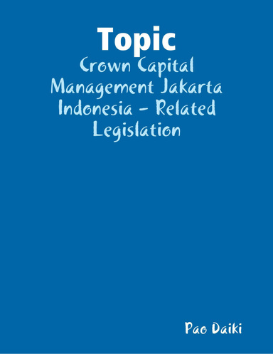 Topic: Crown Capital Management Jakarta Indonesia - Related Legislation
