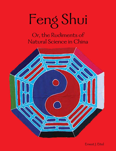 Feng Shui: Or, the Rudiments of Natural Science in China