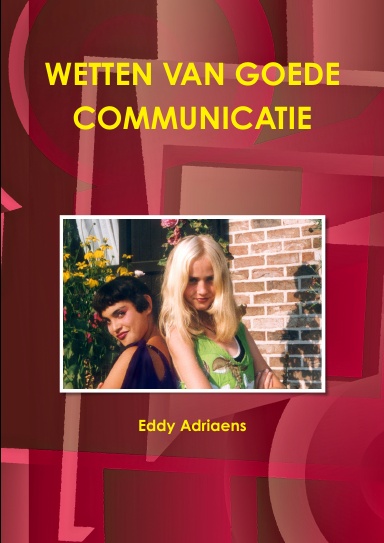 DE  WETTEN  VAN  GOEDE  COMMUNICATIE