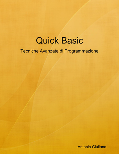 Quick Basic - Tecniche Avanzate di Programmazione