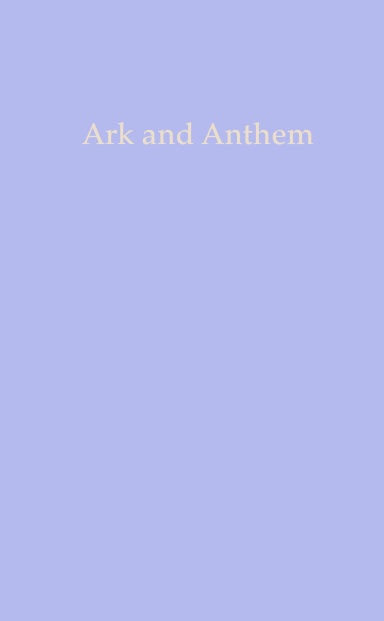 Ark and Anthem