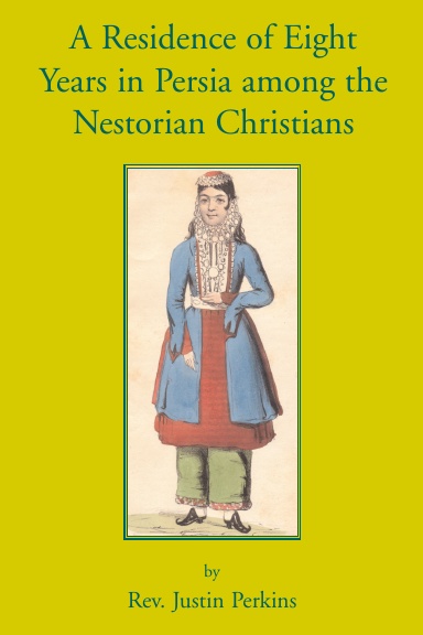 A Residence of Eight Years in Persia among the Nestorian Christians
