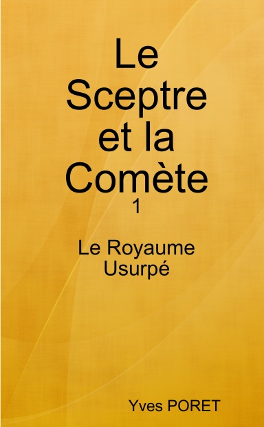 Le Sceptre et la Comète T1 le Royaume Usurpé
