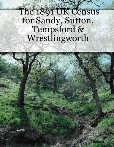 The 1891 UK Census for Sandy, Sutton, Tempsford & Wrestlingworth