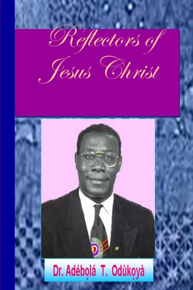 Reflectors of Jesus Christ