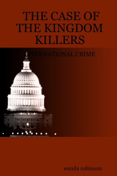 THE CASE OF THE KINGDOM KILLERS: INTERNATIONAL CRIME