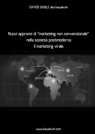 Nuovi approcci di marketing “non convenzionale” nella società postmoderna. Il marketing virale.