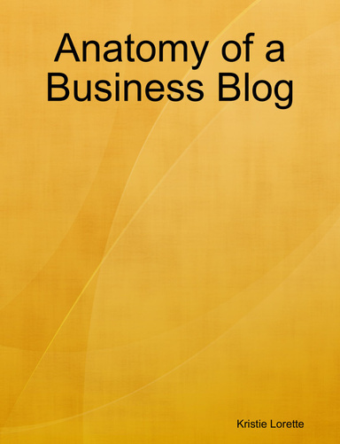Anatomy of a Business Blog