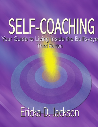 Self-Coaching: Your Guide To Living Inside The Bull's-eye