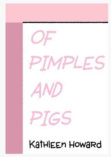 Of Pimples And Pigs