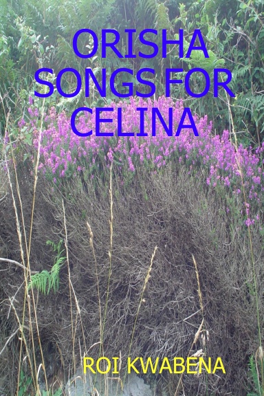ORISHA SONGS FOR CELINA
