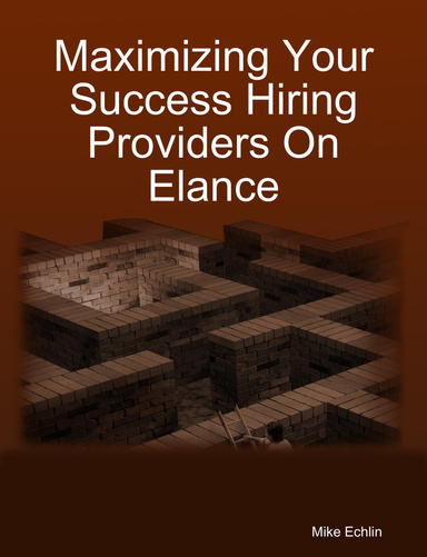 Maximizing Your Success Hiring Providers On Elance