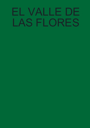 EL VALLE DE LAS FLORES
