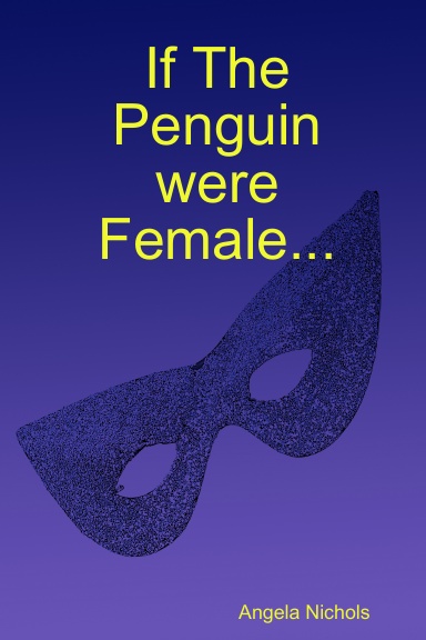 If The Penguin were Female...