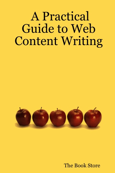 A Practical Guide to Web Content Writing