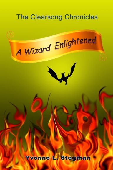 A Wizard Enlightened Book One of The Clearsong Chronicles