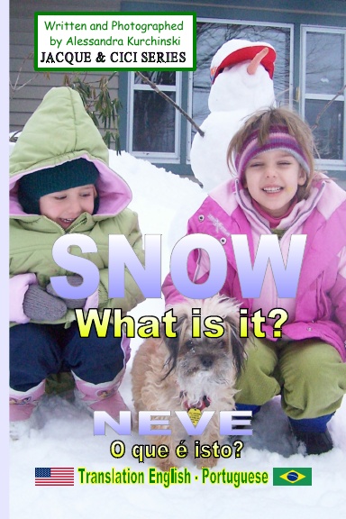 SNOW - What is it? ( NEVE - O que é isto?)