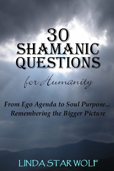 30 Shamanic Questions for Humanity