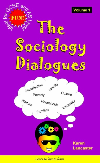 The Sociology Dialogues - Volume 1: Socialisation, Culture and Identity; Families and Households; Social Inequality, Wealth, Poverty and Welfare ( 5800036792000 )