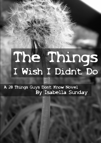The Things I Wish I Didn't Do
