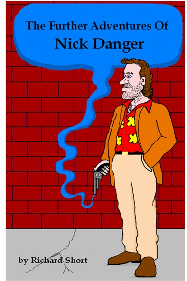 The Further Adventures of Nick Danger