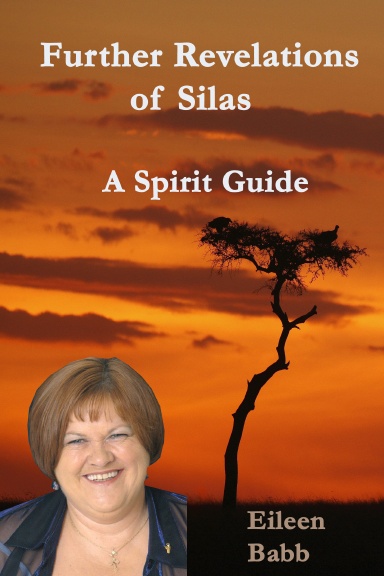 Further Revelations of Silas: A Spirit Guide