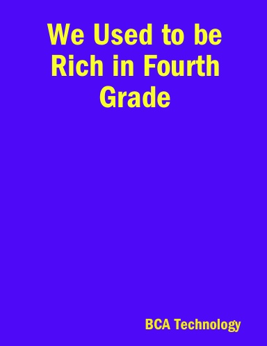 We Used to be Rich in Fourth Grade