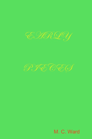 EARLY PIECES