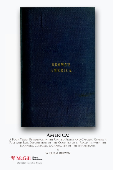 America: a four years' residence in the United States and Canada; giving a full and fair description of the country, as it really is, with the manners, customs, & character of the inhabitants; anecdotes of persons and institutions, prices of land