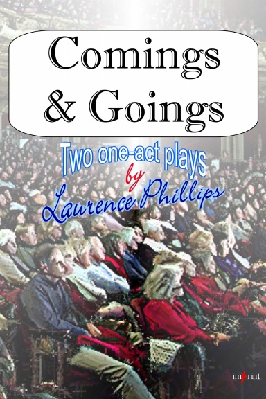 Comings & Goings: Two one-act plays