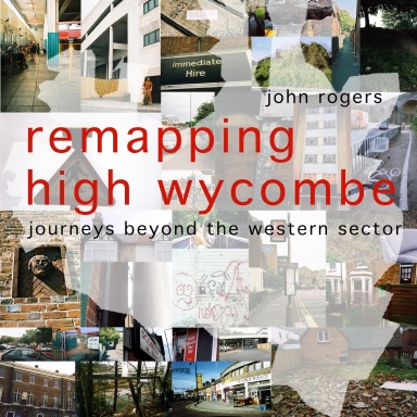 Remapping High Wycombe: journeys beyond the western sector