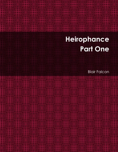 Heirophance, Part One