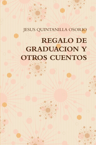 REGALO DE GRADUACION Y OTROS CUENTOS