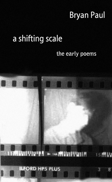 a shifting scale (the early poems)