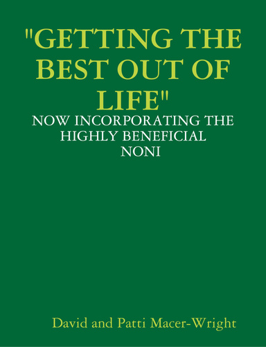 "GETTING THE BEST OUT OF LIFE"