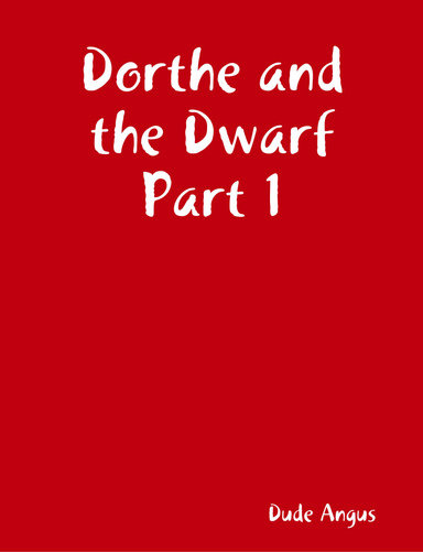 Dorthe and the Dwarf Part 1