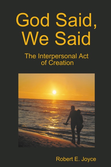 God Said, We Said: The Interpersonal Act of Creation