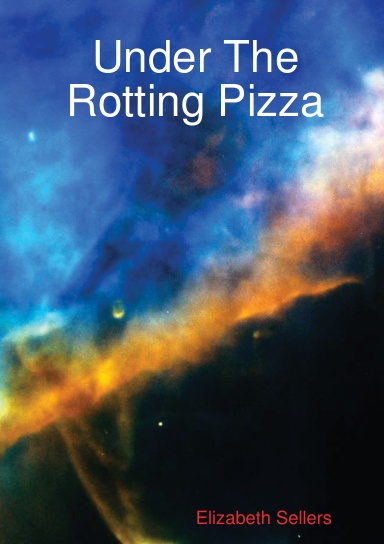 Under The Rotting Pizza