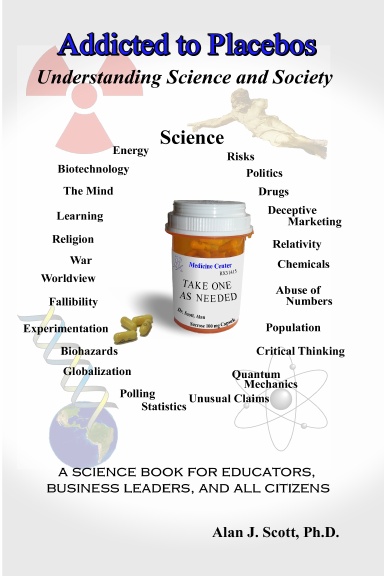 Addicted to Placebos: Understanding Science and Society