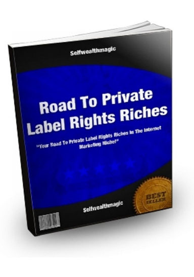 Road To Private Label Rights Riches
