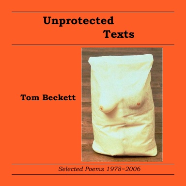 Unprotected Texts: Selected Poems (1978-2006)